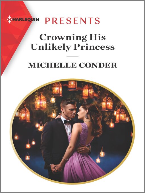 Title details for Crowning His Unlikely Princess by Michelle Conder - Available